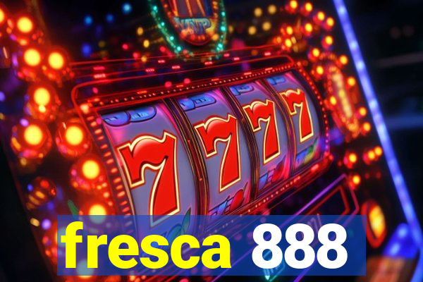 fresca 888